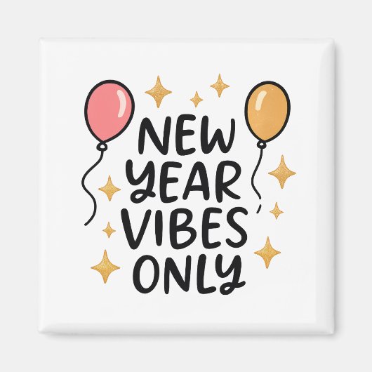 "New Year Vibes Only" Fridge Magnet (Vorne)