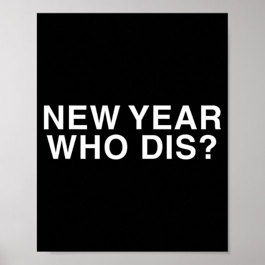 New Year Who Dis_ Funny New Year's Eve Party Decor Poster (Vorne)