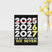 New Year's Eve Humor Next Two Years Are Six Seven Karte (Gelbe Blume)