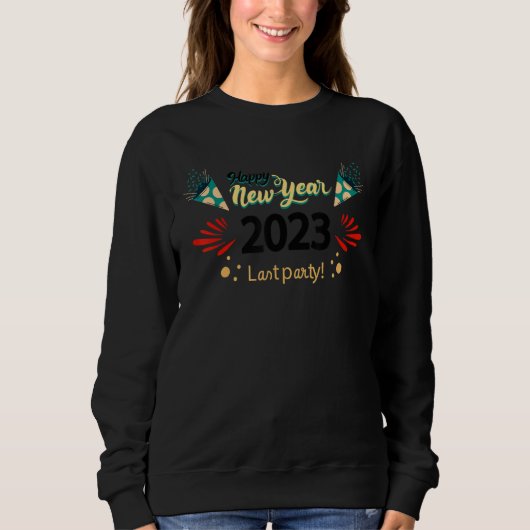 New Years Eve Party Supplies 2023 Happy New Year 3 Sweatshirt (Vorderseite)