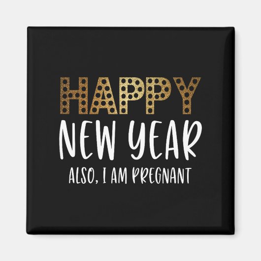 New Years Eve Pregnancy Announcement Also Im Pregn Magnet (Vorne)