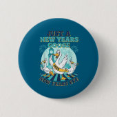 New Years Goose 2026 Celebration Fun  Button (Vorderseite)