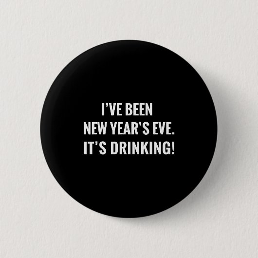 New Year's Party Gift Funny Drinking Tipsy Celebra Button (Vorderseite)