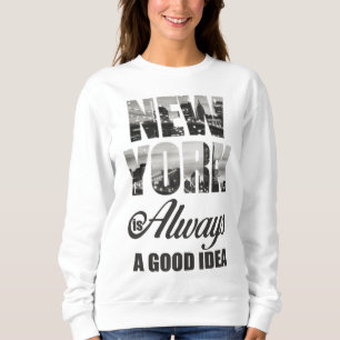 New York ist immer eine gute Idee Sweatshirt