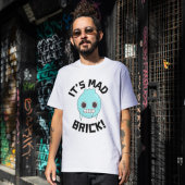 New York Slang | Es ist Mad Brick Spaß T - Shirt
