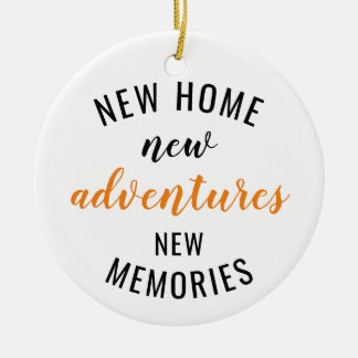 New Zuhause New Adventure Neue Erinnerungen Erwärm Keramik Ornament