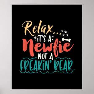 Newfie Entspann dich, es ist ein Newfie und kein Poster