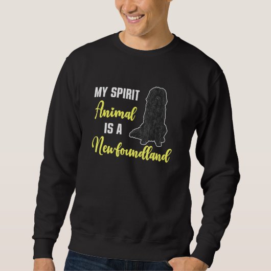 Newfie My Spirit Animal Is A Newfoundland Dog Sweatshirt (Vorderseite)