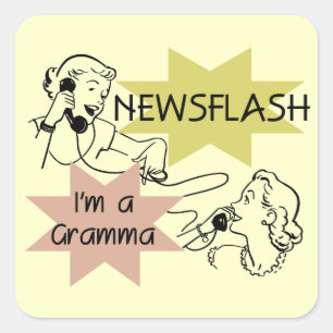 Newsflash Ich bin ein Gramma T - Shirt und Geschen Quadratischer Aufkleber