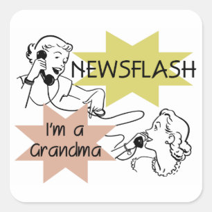 Newsflash Ich bin ein Oma T - Shirt und Geschenke Quadratischer Aufkleber
