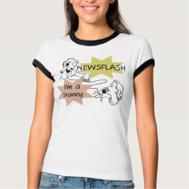 Newsflash I'm a Nanny T-shirts and Gifts