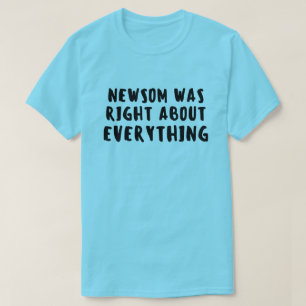 Newsom hatte recht Gavin Newsom T-Shirt