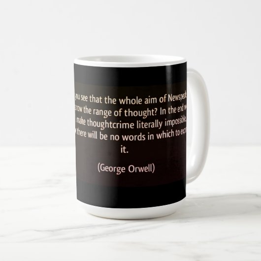 NEWSPEAK & THE THOUGHT POLICE (ORWELL)2 KAFFEE TAS KAFFEETASSE (VorderseiteRechts)