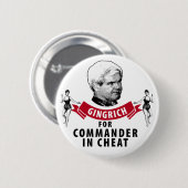 Newt Gingrich für Kommandanten im Betrüger Button (Vorne & Hinten)