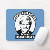 Newt Gingrich ist mein Homeboy Mousepad (Mit Mouse)
