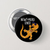 Newt-mero Uno Funny Newt Pun Dark BG Button (Vorne & Hinten)