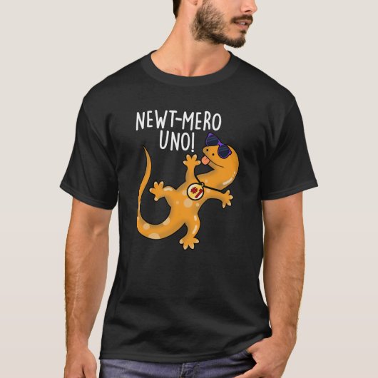 Newt-mero Uno Funny Newt Pun Dark BG T-Shirt (Vorderseite)