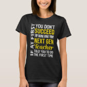 Next Gen Teacher If at First you don't Succeed App T-Shirt (Vorderseite)