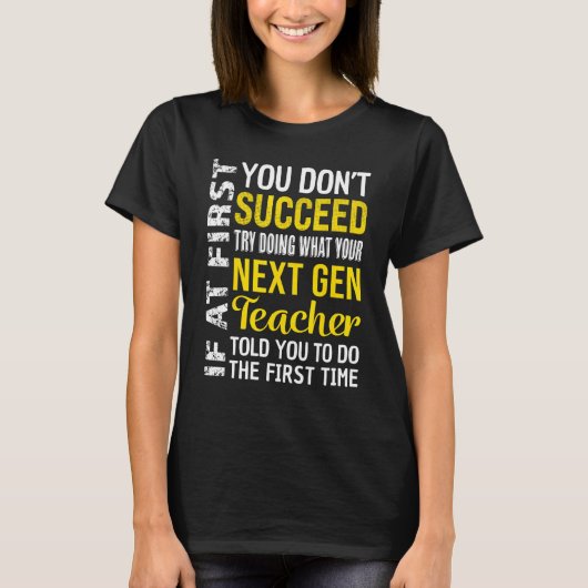 Next Gen Teacher If at First you don't Succeed App T-Shirt (Vorderseite)