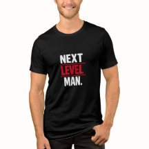Next Level Man Motivational Graphic T Shirt