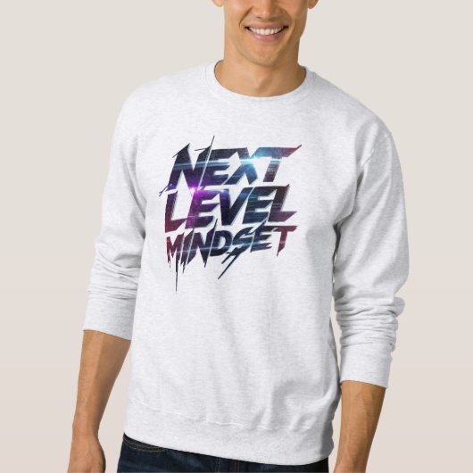 "Next Level Mindset" Motivational Quote Sweatshirt (Vorderseite)