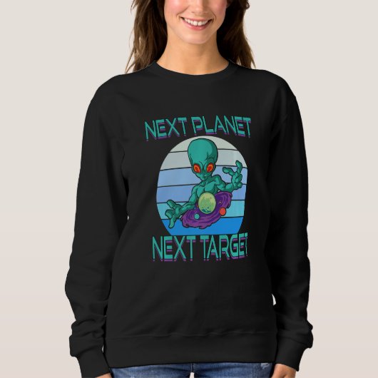 Next Planet Next Target for a Hobby Astronomer Ali Sweatshirt (Vorderseite)