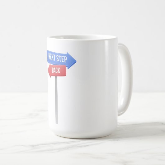 Next Step or Back – Direction Sign Motivational Kaffeetasse (VorderseiteRechts)