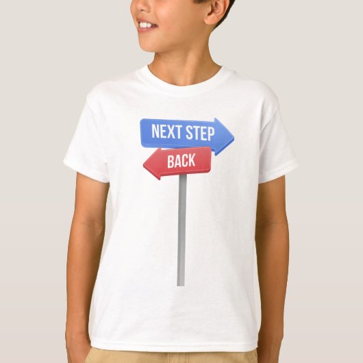 Next Step or Back – Direction Sign Motivational T-Shirt (Vorderseite)