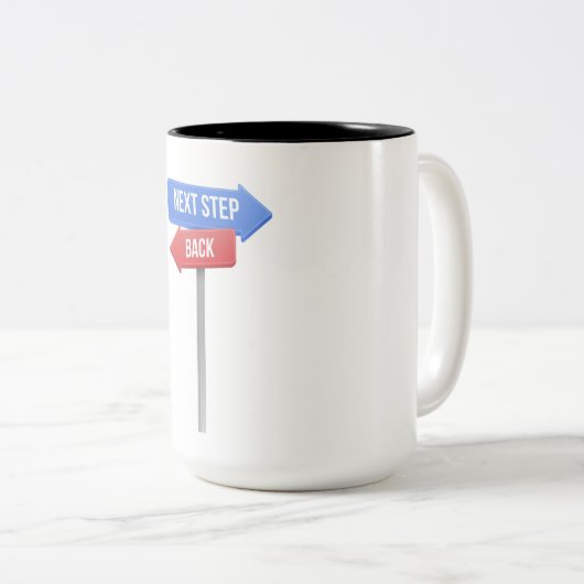 Next Step or Back – Direction Sign Motivational Zweifarbige Tasse (VorderseiteRechts)