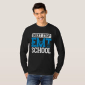 Next Stop EMT School EMS Future Emergency Medical  T-Shirt (Vorne ganz)