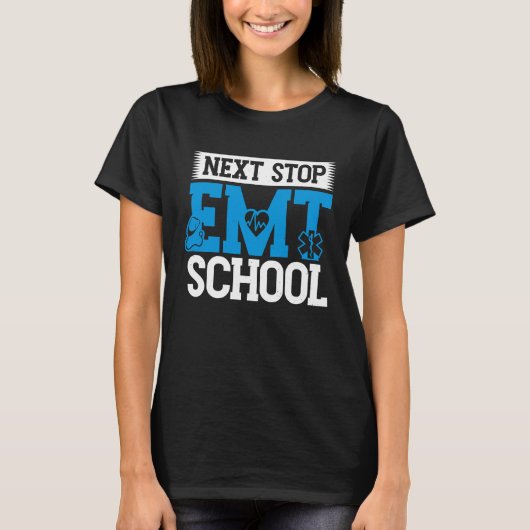 Next Stop EMT School EMS Future Emergency Medical  T-Shirt (Vorderseite)