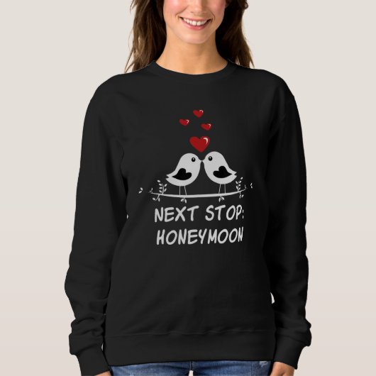 Next Stop Honeymoon Wedding Party Husband and Wife Sweatshirt (Vorderseite)