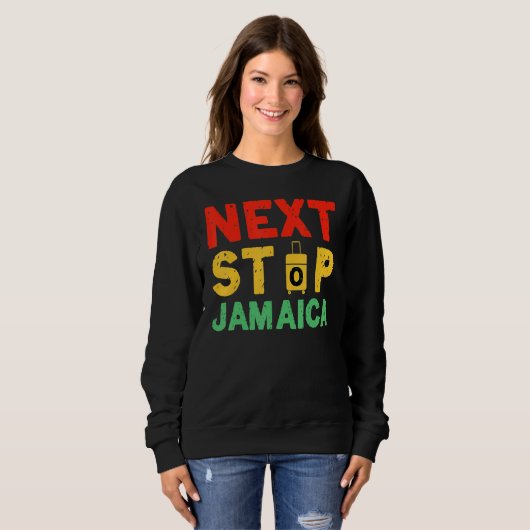 Next Stop Jamaica Is Calling I Must Go Vacation Ja Sweatshirt (Vorne ganz)