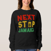 Next Stop Jamaica Is Calling I Must Go Vacation Ja Sweatshirt (Vorderseite)