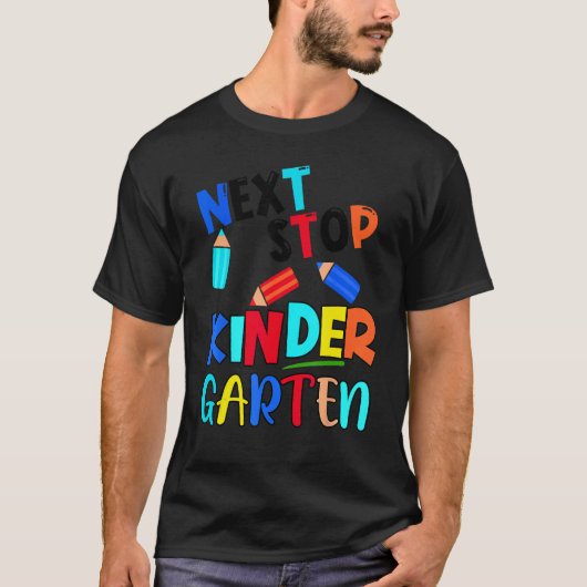 Next Stop Kindergarten  Pre K Preschool Graduation T-Shirt (Vorderseite)