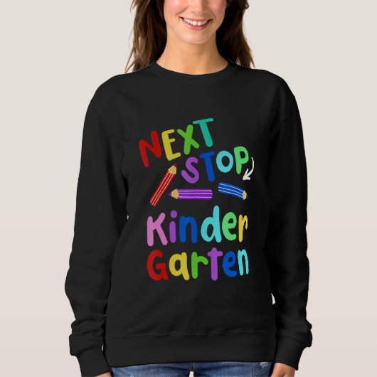 Next Stop Kindergarten Preschool Graduation 2023 B Sweatshirt (Vorderseite)