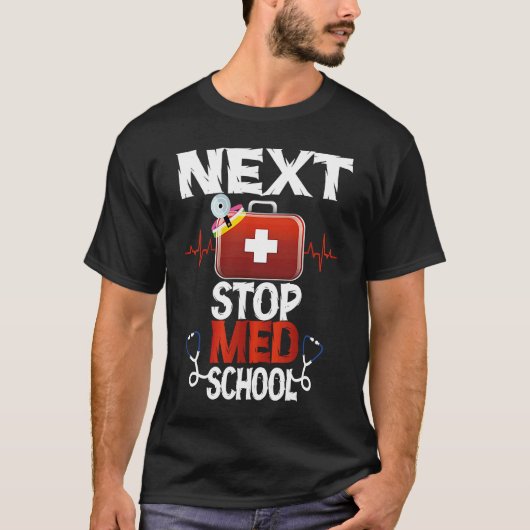 NEXT STOP MED SCHOOL TRUST ME I`M A DOCTOR Future T-Shirt (Vorderseite)
