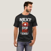 NEXT STOP MED SCHOOL TRUST ME I`M A DOCTOR Future  T-Shirt (Vorne ganz)