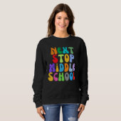 Next Stop Middle School Elementary School Graduati Sweatshirt (Vorne ganz)
