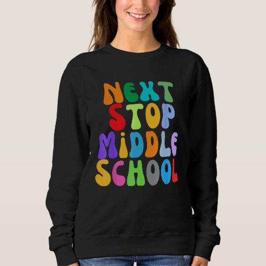 Next Stop Middle School Elementary School Graduati Sweatshirt (Vorderseite)