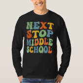 Next Stop Middle School Elementary School Graduati T-Shirt (Vorderseite)