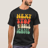 Next Stop Middle School Elementary School Graduati T-Shirt (Vorderseite)