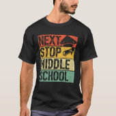 Next Stop Middle School Elementary School Graduati T-Shirt (Vorderseite)