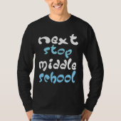 Next Stop Middle School Elementary School Graduati T-Shirt (Vorderseite)