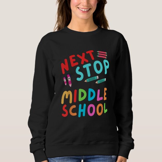 Next Stop Middle School Graduation Cl Of 2023 Sweatshirt (Vorderseite)