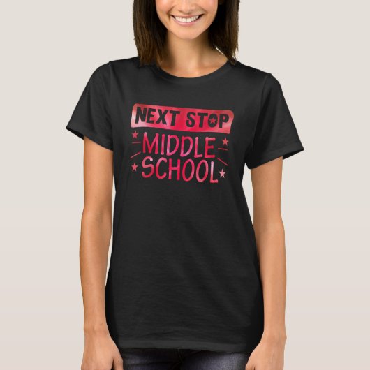 Next Stop Middle School Graduation Last Day Of Sch T-Shirt (Vorderseite)