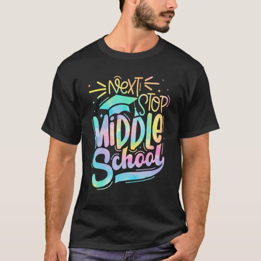 Next Stop Middle School Graduation Last Day Of Sch T-Shirt (Vorderseite)