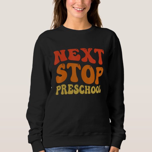 Next Stop Preschool Groovy School Graduation Sweatshirt (Vorderseite)