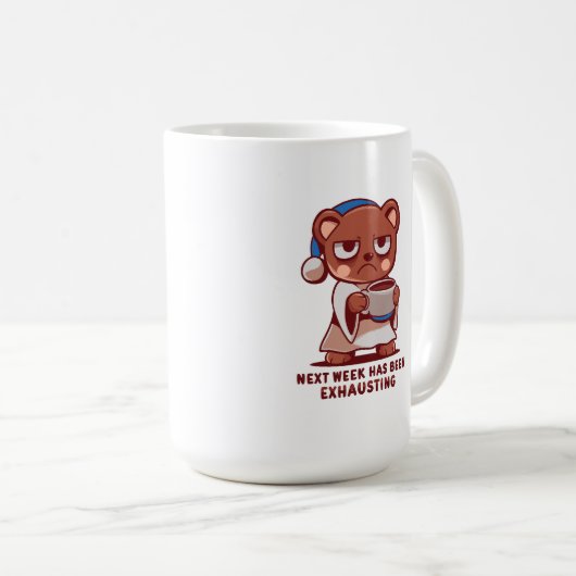 Next Week has been Exhausting Kaffeetasse (VorderseiteRechts)