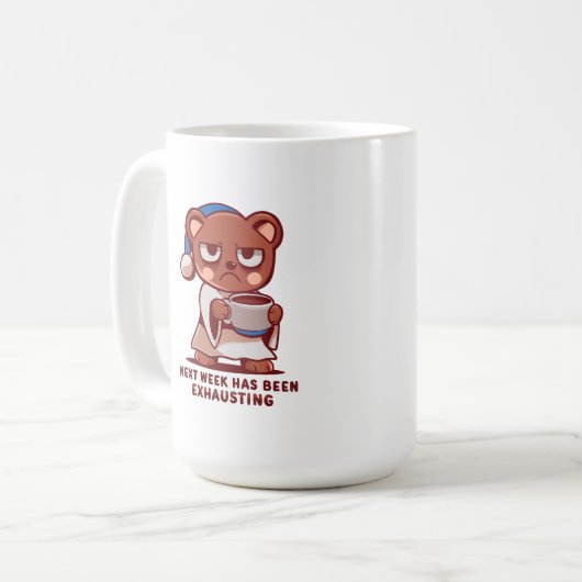Next Week has been Exhausting Kaffeetasse (Vorderseite Links)